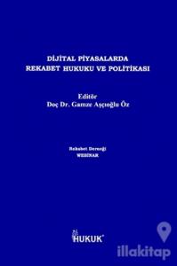 Dijital Piyasalarda Rekabet Hukuku ve Politikası