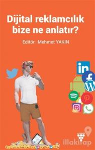 Dijital Reklamcılık Bize Ne Anlatır?