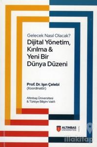 Dijital Yönetim, Kırılma ve Yeni Bir Dünya Düzeni