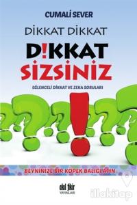 Dikkat Dikkat Dikkat Sizsiniz