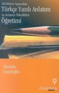 Dil Bilimi Açısından Türkçe Yazılı Anlatım ve Anlatım Teknikleri Öğretimi