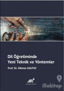 Dil Öğretiminde Yeni Teknik ve Yöntemler