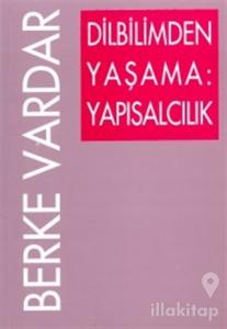 Dilbilimden Yaşama: Yapısalcılık