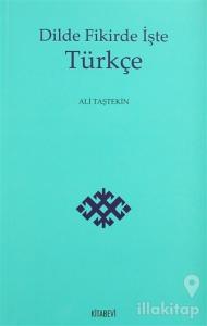 Dilde Fikirde İşte Türkçe