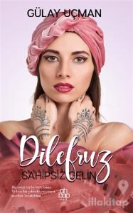 Dilefruz - Sahipsiz Gelin