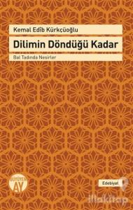 Dilimin Döndüğü Kadar