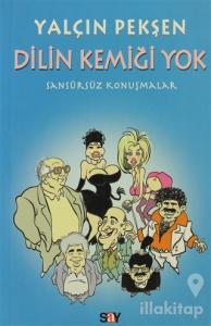 Dilin Kemiği Yok Sansürsüz Konuşmalar