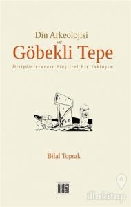 Din Arkeolojisi ve Göbekli Tepe