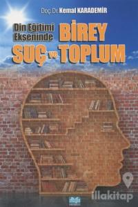 Din Eğitimi Ekseninde Birey Suç ve Toplum