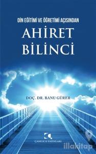 Din Eğitimi ve Öğretimi Açısından Ahiret Bilinci
