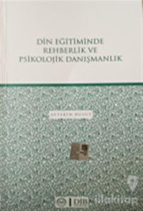 Din Eğitiminde Rehberlik ve Psikolojik Danışmanlık