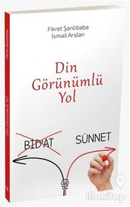 Din görünümlü Yol (Bidat-Sünnet)