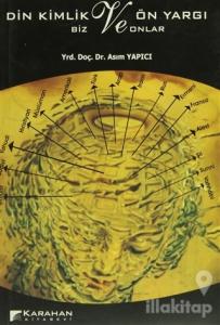 Din Kimlik ve Ön Yargı - Biz ve Onlar