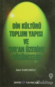 Din KültürüToplum Yapısı ve Kur'an Üzerine Düşünceler