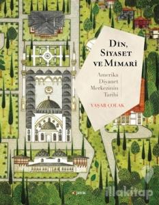 Din, Siyaset ve Mimari: Amerika Diyanet Merkezinin Tarihi
