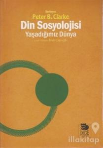Din Sosyolojisi - Yaşadığımız Dünya