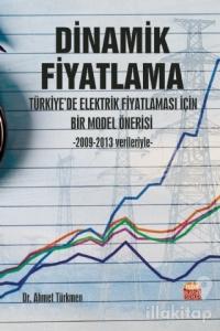 Dinamik Fiyatlama - Türkiye'de Elektrik Fiyatlaması İçin Bir Model Önerisi