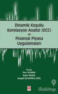Dinamik Koşullu Korelasyon Analizi (DCC) ve Finansal Piyasa Uygulamaları