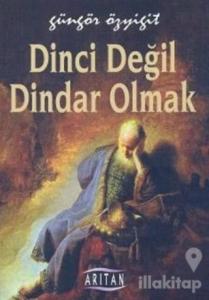 Dinci Değil Dindar Olmak