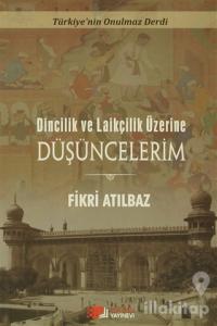 Dincilik ve Laiklik Üzerine Düşüncelerim