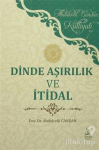 Dinde Aşırılık ve İtidal