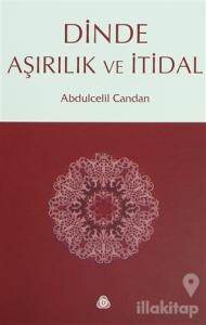 Dinde Aşırılık ve İtidal