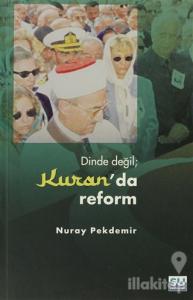 Dinde Değil  Kuran'da Reform