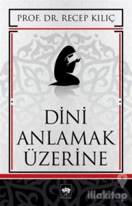 Dini Anlamak Üzerine