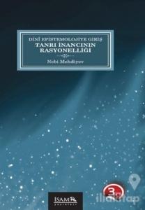 Dini Epistemolojiye Giriş - Tanrı İnancının Rasyonelliği
