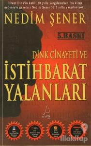 Dink Cinayeti ve İstihbarat Yalanları