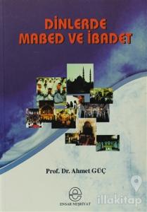Dinlerde Mabed ve İbadet