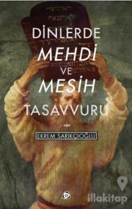 Dinlerde Mehdi ve Mesih Tasavvuru
