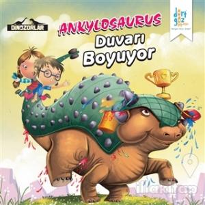 Dinozorlar : Ankylosaurus Duvarı Boyuyor