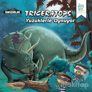 Dinozorlar : Triceratops Yüzüklerle Oynuyor
