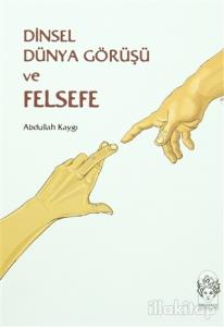 Dinsel Dünya Görüşü ve Felsefe