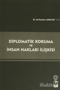 Diplomatik Koruma ve İnsan Hakları İlişkisi