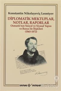Diplomatik Mektuplar, Notlar, Raporlar