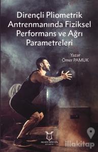 Dirençli Pliometrik Antrenmanında Fiziksel Performans ve Ağrı Parametreleri