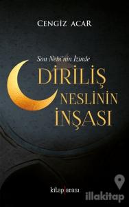 Diriliş Neslinin İnşası