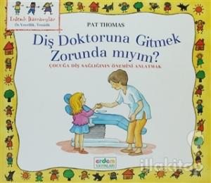 Diş Doktoruna Gitmek Zorunda mıyım?