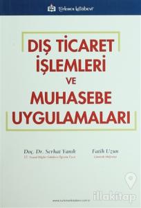 Dış Ticaret İşlemleri ve Muhasebe Uygulamaları