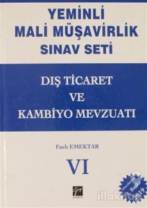 Dış Ticaret ve Kambiyo Mevzuatı - Yeminli Mali Müşavirlik Sınav Ciilt 6 (Ciltli)