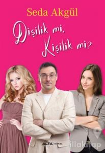 Dişilik mi, Kişilik mi?