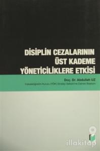 Disiplin Cezalarının Üst Kademe Yöneticiliklere Etkisi