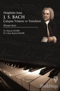 Disiplinler Arası J. S. Bach Çalışma Yöntem ve Teknikleri (Piyano İçin)