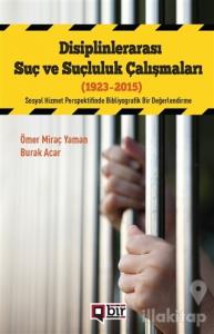 Disiplinlerarası Suç Ve Suçluluk Çalışmaları (1923-2015)