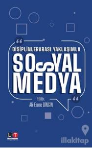 Disiplinlerarası Yaklaşımla Sosyal Medya