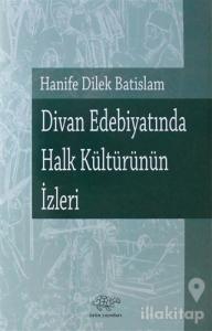 Divan Edebiyatında Halk Kültürünün İzleri