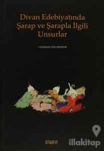Divan Edebiyatında Şarap ve Şarapla İlgili Unsurlar