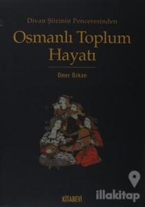 Divan Şiirinin Penceresinden Osmanlı Toplum Hayatı